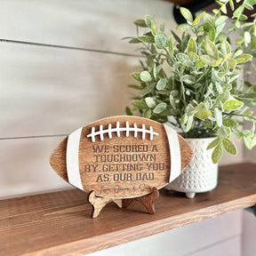 We scored a touchdown by getting you as our dad - Football Sign for Dads